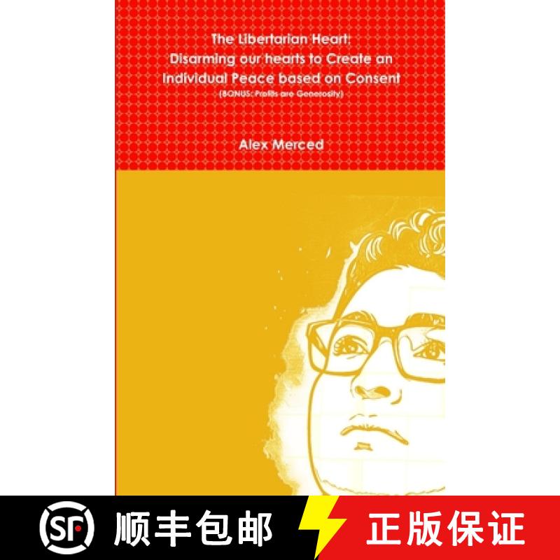 【3-4周达】The Libertarian Heart: Disarming our hearts to Create an Individual Peace based on Consent... [9780359752119]