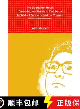 【3-4周达】The Libertarian Heart: Disarming our hearts to Create an Individual Peace based on Consent... [9780359752119]