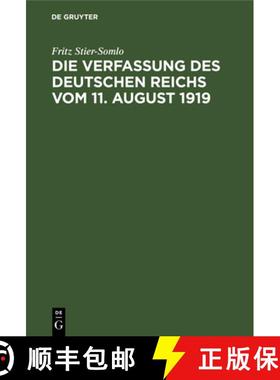 预订 Die Verfassung Des Deutschen Reichs Vom 11. August 1919: Ein Systematischer UEberblick [9783111266480]