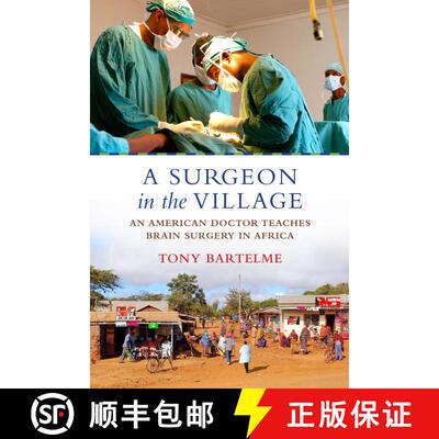 【3-4周达】A Surgeon in the Village: An American Doctor Teaches Brain Surgery in Africa [9780807044889]