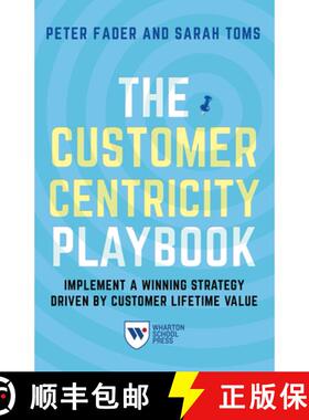 预订 The Customer Centricity Playbook: Implement a Winning Strategy Driven by Customer Lifetime Value [9781613630907]