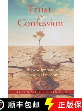 预订 Trust the Confession: Disavow Ignorance for Personal Freedom [9781961065062]