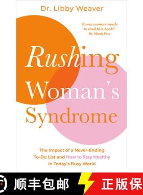 【3-4周达】Rushing Woman's Syndrome: The Impact of a Never-Ending To-Do List and How to Stay Healthy ... [9781401978150]