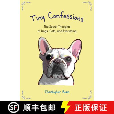 精装 Tiny Confessions: The Secret Thoughts of Dogs, Cats, and Everything [9780399161063]