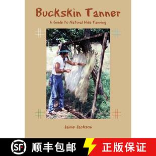 【3-4周达】Buckskin Tanner: A Guide to Natural Hide Tanning [9780999730560]