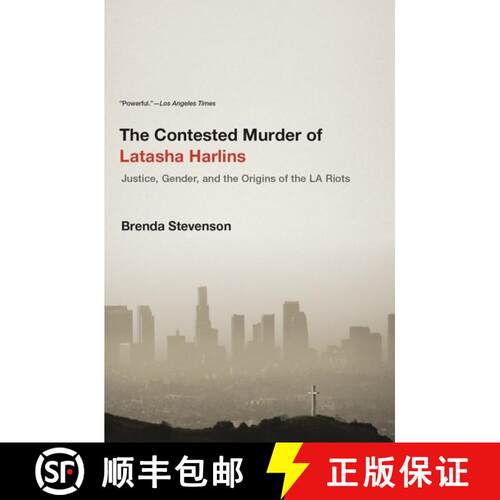 【3-4周达】The Contested Murder of Latasha Harlins: Justice, Gender, and the Origins of the LA Riots [9780190231019]