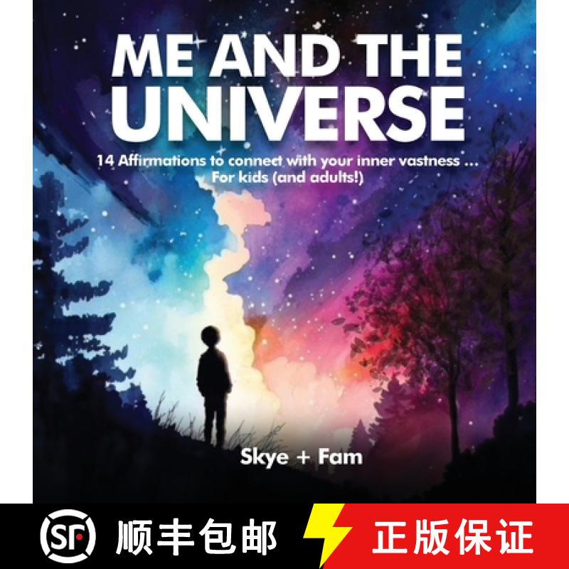 【3-4周达】ME and the UNIVERSE: 14 Affirmations to connect with your inner vastness ... For kids (and... [9781916626317]