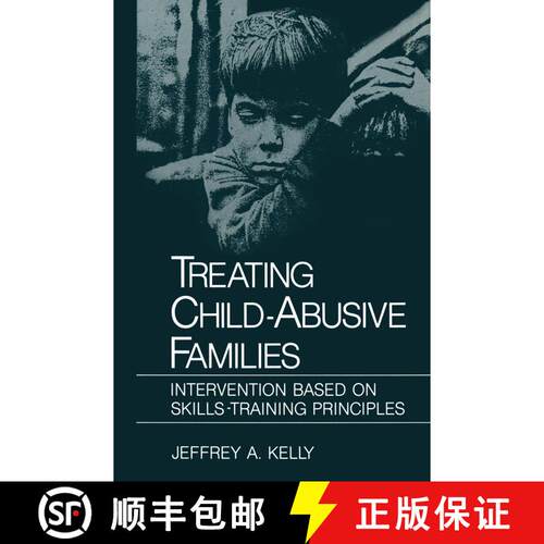 【3-4周达】Treating Child-Abusive Families : Intervention Based on Skills-Training Principles [9781489903655]