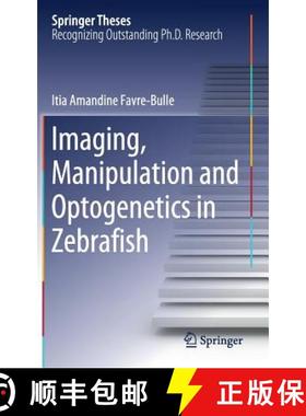 【3-4周达】Imaging, Manipulation and Optogenetics in Zebrafish [9783319962498]