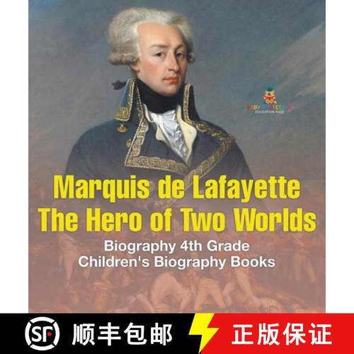 【3-4周达】Marquis de Lafayette: The Hero of Two Worlds - Biography 4th Grade | Children's Biography ... [9798869414823]