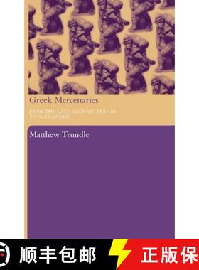【3-4周达】Greek Mercenaries: From the Late Archaic Period to Alexander [9780415338127]