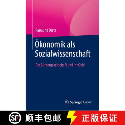 【3-4周达】Ökonomik als Sozialwissenschaft : Die Bürgergesellschaft und ihr Geld [9783658454579]