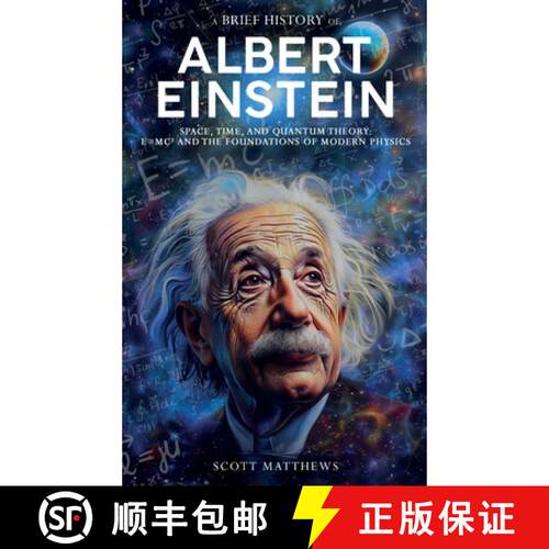 【3-4周达】精装 A Brief History of Albert Einstein - Space, Time, and Quantum Theory: E=mc² and the ... [9781923168633]