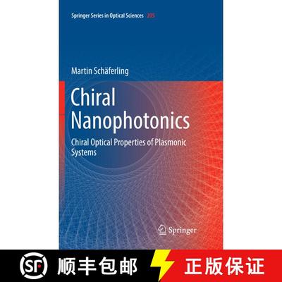【3-4周达】Chiral Nanophotonics : Chiral Optical Properties of Plasmonic Systems (Softcover reprint o... [9783319825410]