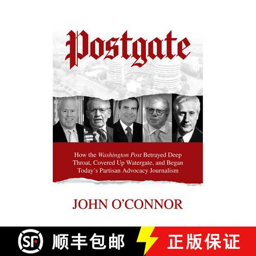 【3-4周达】精装 Postgate: How the Washington Post Betrayed Deep Throat, Covered Up Watergate, and Beg... [9781642932591]
