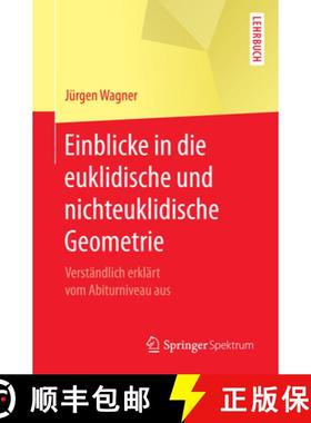 【3-4周达】Einblicke in Die Euklidische Und Nichteuklidische Geometrie: Verständlich Erklärt Vom Ab... [9783662540718]