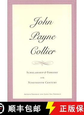 【3-4周达】John Payne Collier: Scholarship and Forgery in the Nineteenth Century, Volumes 1 & 2 [9780300096613]