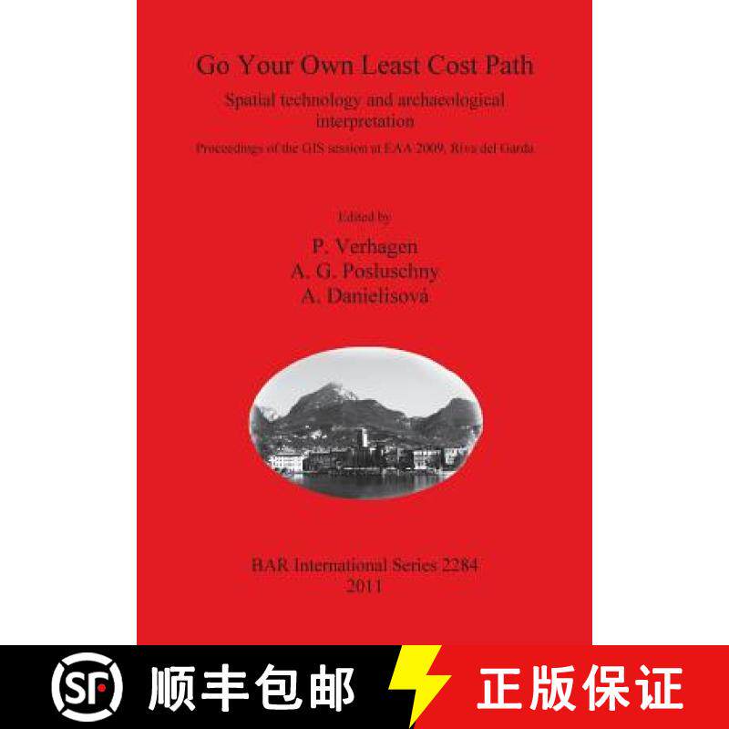 【3-4周达】Go Your Own Least Cost Path: Spatial technology and archaeological interpretation. Proceed... [9781407308616]