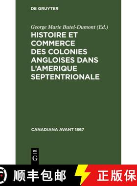 预订 Histoire Et Commerce Des Colonies Angloises Dans l'Amerique Septentrionale: Où l'On Trouve l'É... [9783112414514]