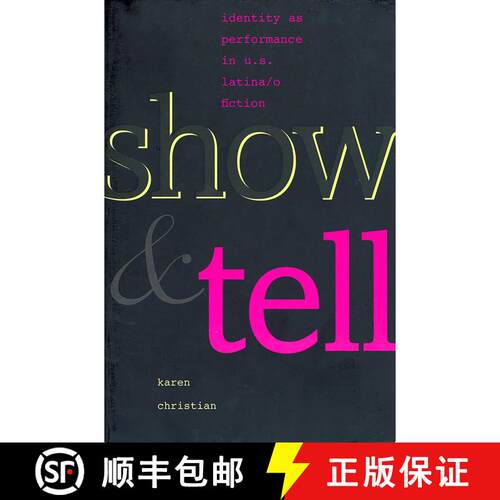 【3-4周达】Show and Tell – Identity As Performance in U.S. Latina/o Fiction [9780826318312]