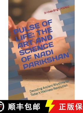 【3-4周达】Pulse of Life: THE ART AND SCIENCE OF NADI PARIKSHAN: Decoding Ancient Rhythms for Today's... [9789334179705]