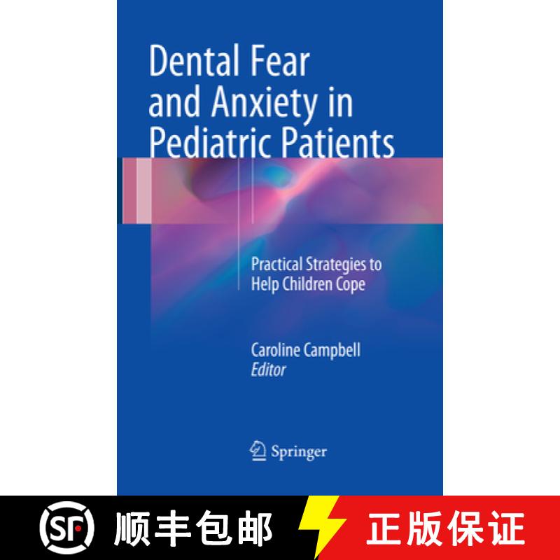 【3-4周达】Dental Fear and Anxiety in Pediatric Patients: Practical Strategies to Help Children Cope [9783319840048]