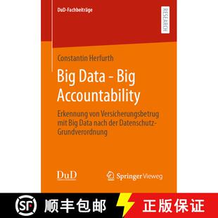 【3-4周达】Big Data - Big Accountability : Erkennung von Versicherungsbetrug mit Big Data nach der Da... [9783658392864]