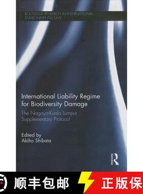 【3-4周达】International Liability Regime for Biodiversity Damage : The Nagoya-Kuala Lumpur Supplemen... [9780415722421]