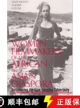 【3-4周达】Women Filmmakers of the African and Asian Diaspora: Decolonizing the Gaze, Locating Subjec... [9780809321209]