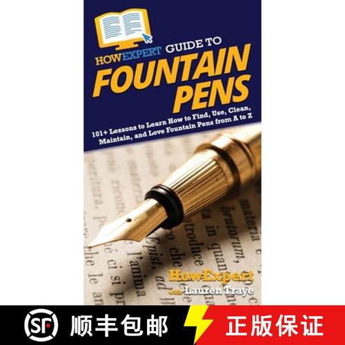 预订 HowExpert Guide to Fountain Pens: 101+ Lessons to Learn How to Find, Use, Clean, Maintain, and L... [9781648914911]