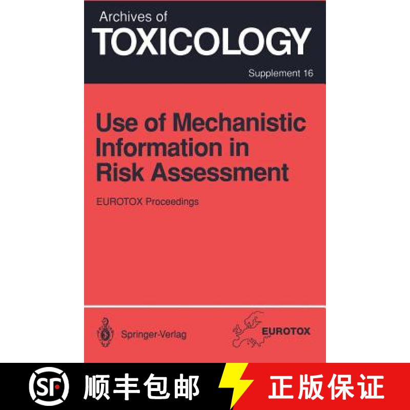 【3-4周达】Use of Mechanistic Information in Risk Assessment : Proceedings of the 1993 EUROTOX Congre... [9783642786426]