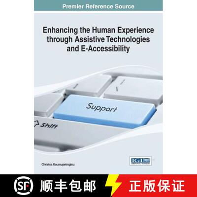 【3-4周达】精装 Enhancing the Human Experience through Assistive Technologies and E-Accessibility [9781466661301]