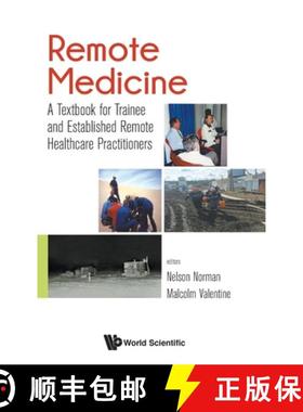 Remote Medicine: A Textbook for Trainee and Established Remote Healthcare Practitioners [9781786347503]