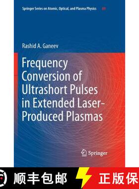 【3-4周达】Frequency Conversion of Ultrashort Pulses in Extended Laser-Produced Plasmas (Softcover re... [9789811091001]