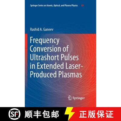 【3-4周达】Frequency Conversion of Ultrashort Pulses in Extended Laser-Produced Plasmas (Softcover re... [9789811091001]
