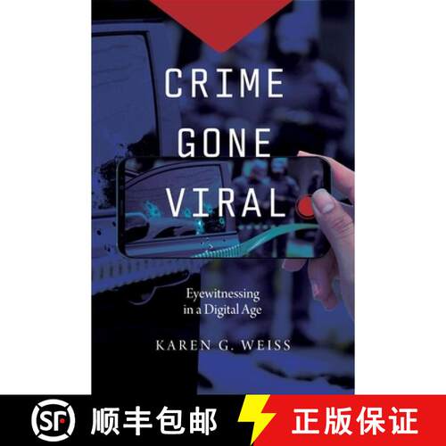 【3-4周达】Crime Gone Viral – Eyewitnessing in a Digital Age [9781479822829]