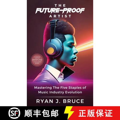 【3-4周达】The Future-Proof Artist: Mastering The Five Staples of Music Industry Evolution [9798330432530]