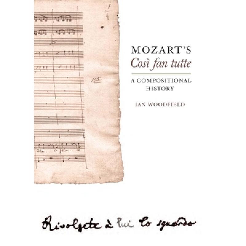 【4周达】Mozart`s Cosi fan tutte - A Compositional History: A Compositional History [9781843834069] 书籍/杂志/报纸 原版其它 原图主图