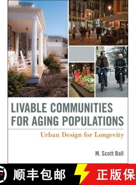 【3-4周达】Livable Communities For Aging Populations: Urban Design For Longevity [Wiley建筑] [9780470641927]