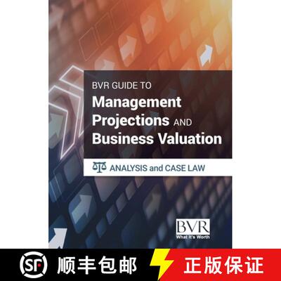 【3-4周达】The BVR Guide to Management Projections and Business Valuation: Analysis and Case Law [9781621502487]