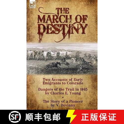 【3-4周达】The March of Destiny: Two Accounts of Early Emigrants to Colorado [9781846777479]