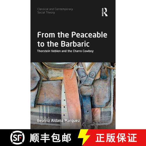 【3-4周达】From the Peaceable to the Barbaric: Thorstein Veblen and the Charro Cowboy [9780367661182]