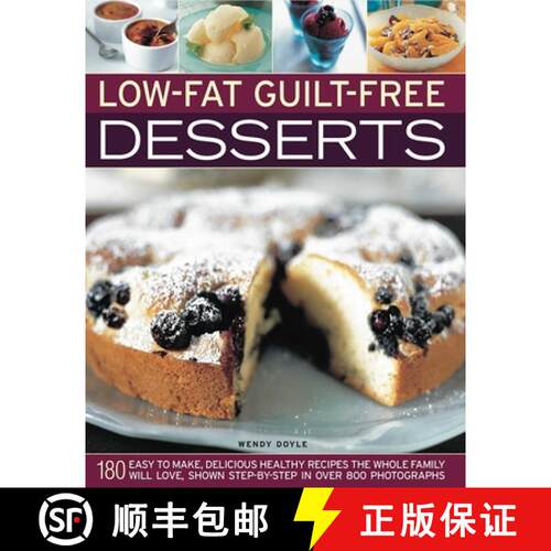 【3-4周达】Low-Fat Guilt-Free Desserts: 180 Easy-To-Make, Delicious Healthy Recipes the Whole Family ... [9781844769230]