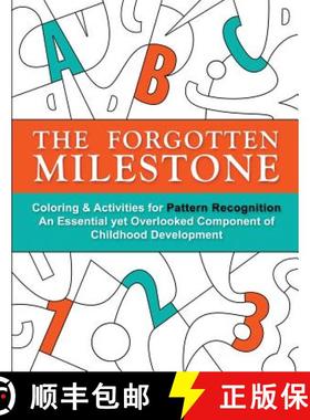 预订 The Forgotten Milestone: A Children's Coloring & Activity Book for Pattern Recognition, an Essen... [9781947508019]
