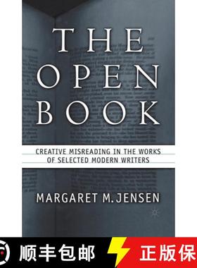 【3-4周达】The Open Book : Creative Misreading in the Works of Selected Modern Writers [9781349634231]