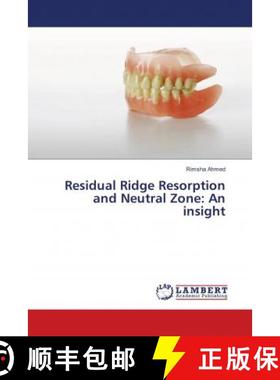 预订 Residual Ridge Resorption and Neutral Zone: An insight [9786202196987]