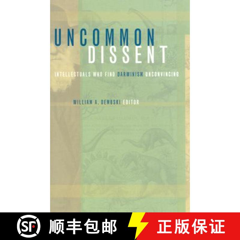 预订 Uncommon Dissent: Intellectuals Who Find Darwinism Unconvincing [9781932236309]