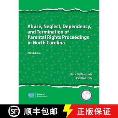 【3-4周达】Abuse, Neglect, Dependency, and Termination of Parental Rights Proceedings in North Caroli... [9781642381443]