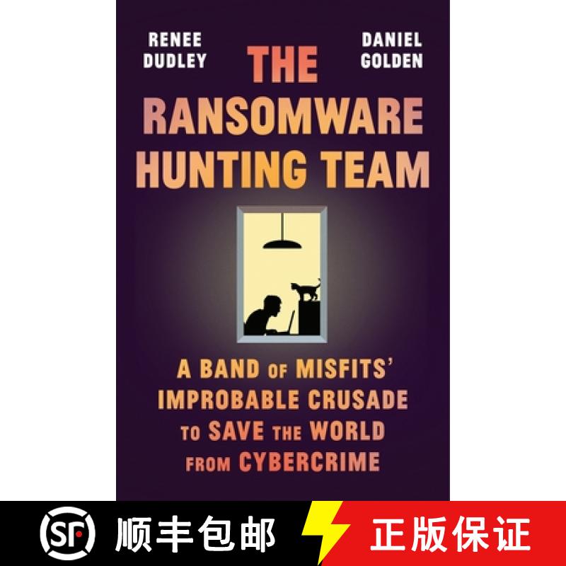 【3-4周达】The Ransomware Hunting Team: The Improbable Adventures of the Misfits Who Are Trying to Sa... [9780374603304]