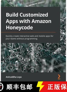预订 Build Customized Apps with Amazon Honeycode: Quickly create interactive web and mobile apps for ... [9781800563698]